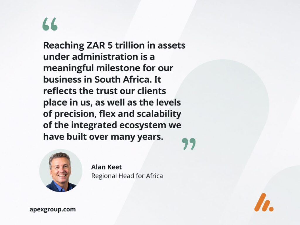 Alan Keet comments on Apex Group’s milestone achievement in South Africa’s assets under administration growth.
